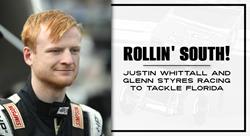 ROLLIN’ SOUTH: Justin Whittall and Glenn Styres Racing to tackle Florida