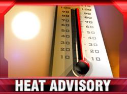 HEAT ADVISORY ISSUED FOR SATURDAY