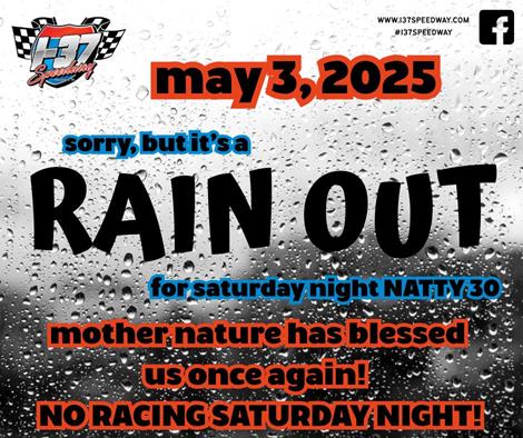 WE ARE SAD!  May 3rd Natty 30 Rain OUT!