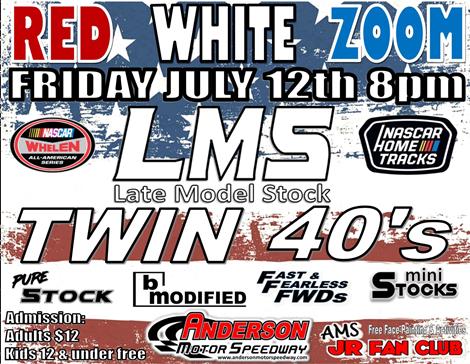 NEXT EVENT: Red, White & Zoom LMS Twin 40's Friday July 12, 8pm