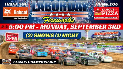 Labor Day Racing Season Championship (2) Shows (1) BIG night