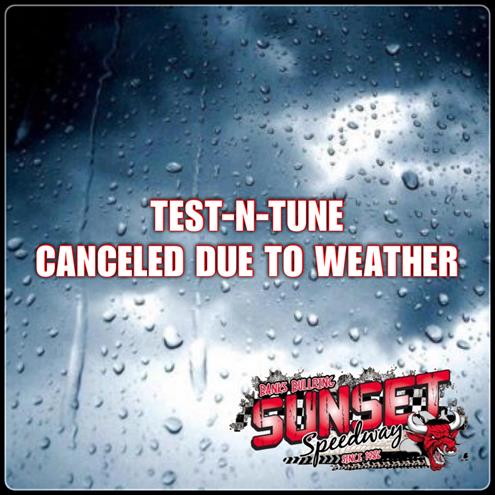 Saturday April 8th Test N Tune Canceled