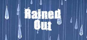 June 11th rained out