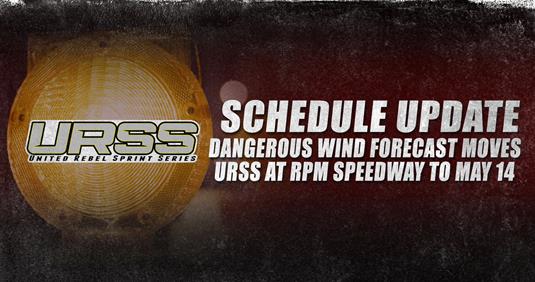 Dangerous Wind Forecast Moves URSS At RPM Speedway To May 14