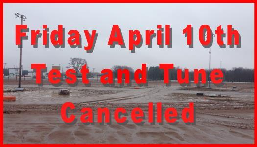 Friday April 10th Test and Tune Cancelled