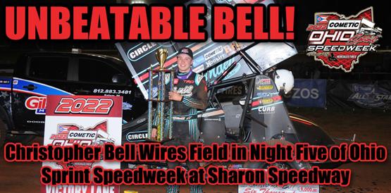 Christopher Bell wires field in night five of Cometic Gasket Ohio Sprint Speedweek presented by Hercules Tires at Sharon Speedway