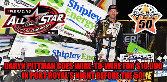 Daryn Pittman goes wire-to-wire for $10,000 in Port Royal’s Night Before the Tuscarora 50