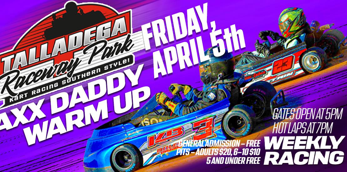 Talladega Raceway Park | April 5th! Maxx Daddy War...