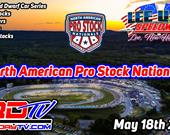 The North American Pro Stock Nationals Postponed to Sunday: May,