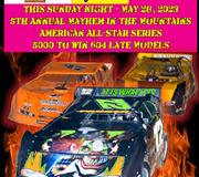 Sunday - Mayhem in the Mountains - American All-Star Late Model S