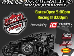 Outlaw Motor Speedway Friday, 4/15 & I-30 Saturday