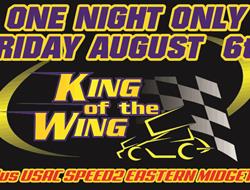 Friday August 6th ONE NIGHT ONLY King of the Wing