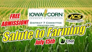 Iowa Corn Salute to Farming "FREE ADMISION" July 15th!!