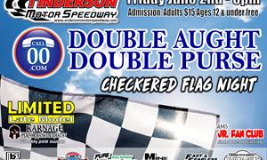 NEXT EVENT: Double Aught Double Purse Checkered Flag Night Friday June 2nd 8pm