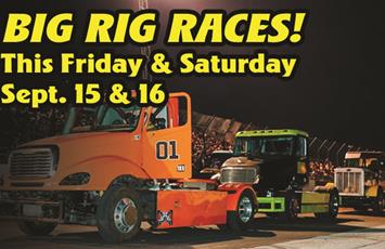 Big Rig Racing! Friday & Saturday S
