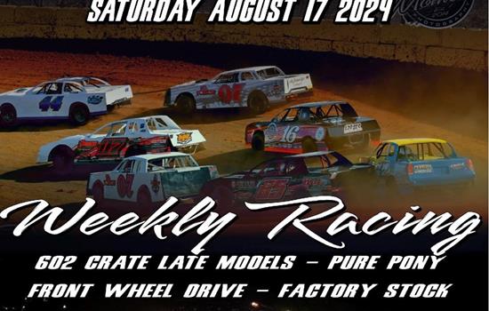 WEEKLY RACING IS BACK Saturday, Aug