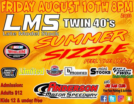 NEXT EVENT: Friday August 10, 8pm LMS Twin 40's Summer Sizzle