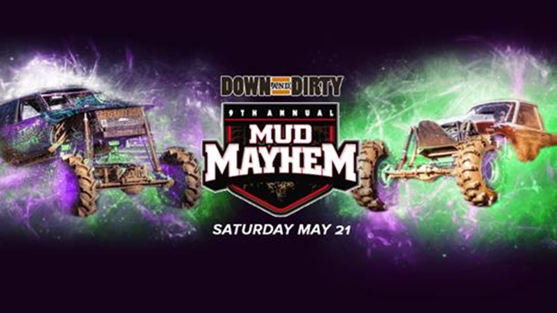 9TH Annual Down &amp; Dirty Mud Mayhem Mud Bog to kick off 2016 Mud Bog Season Saturday May 21