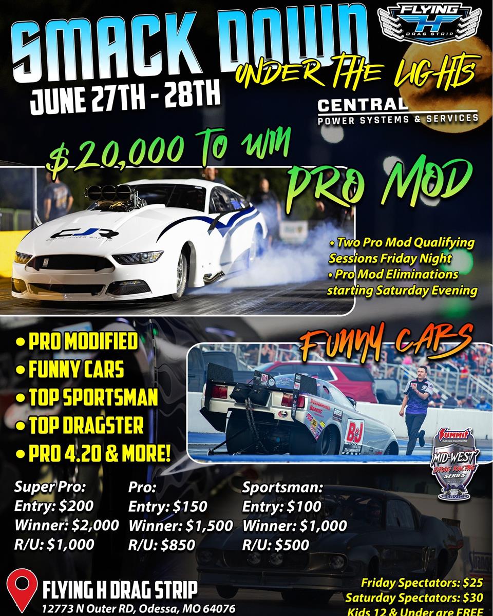 Its RACE WEEK at Flying H Drag Strip for the Smack Down 2025 Under the Lights!!