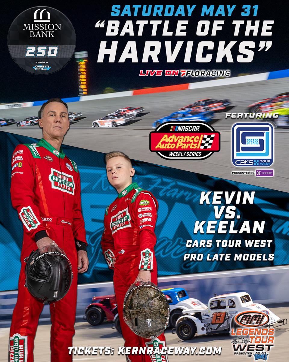Fan Guide: Kern Raceway - Mission Bank 250 presented by CorvetteParts.net – Saturday, May 31, featuring “The Battle of the Harvicks”