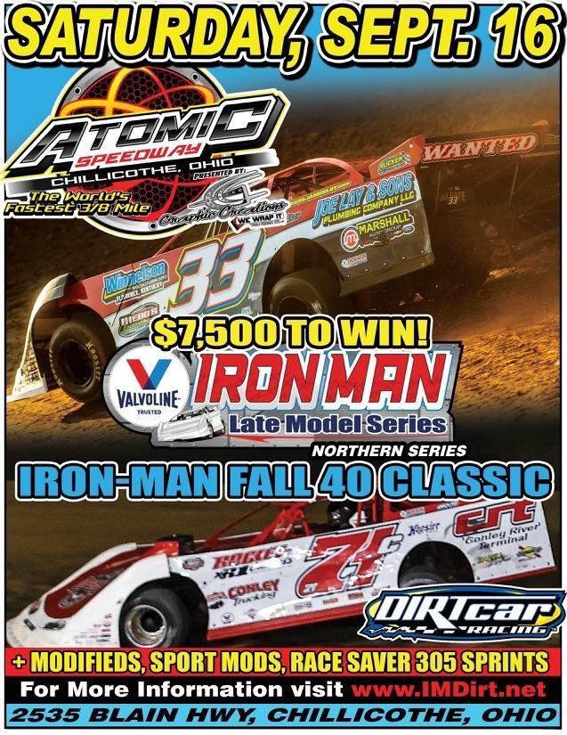 Iron-Man Classic for the Valvoline Iron-Man Late Model Northern Series $7,500 to win at Atomic Speedway Saturday September 16