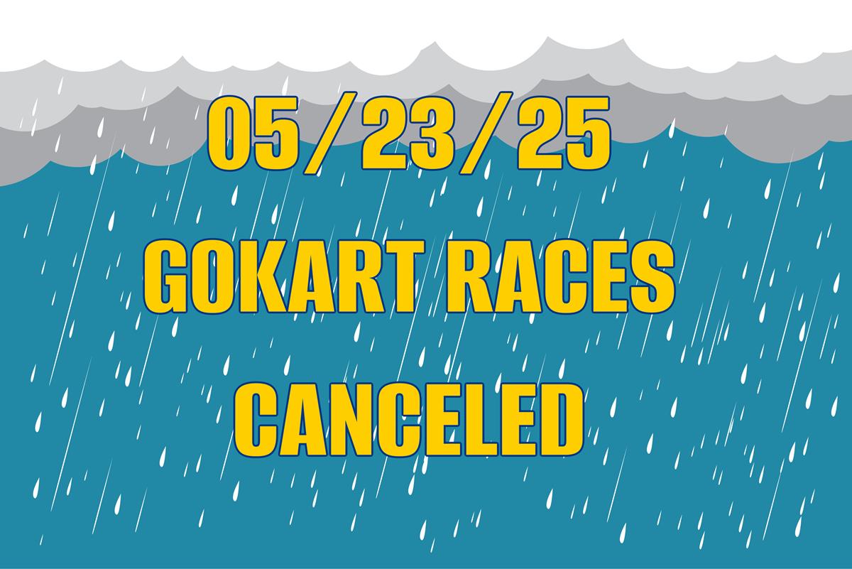 05-23-25 gokart races CANCELED