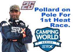 BUBBA GETS POLE IN FIRST CAMPING WORLD SRX HEAT