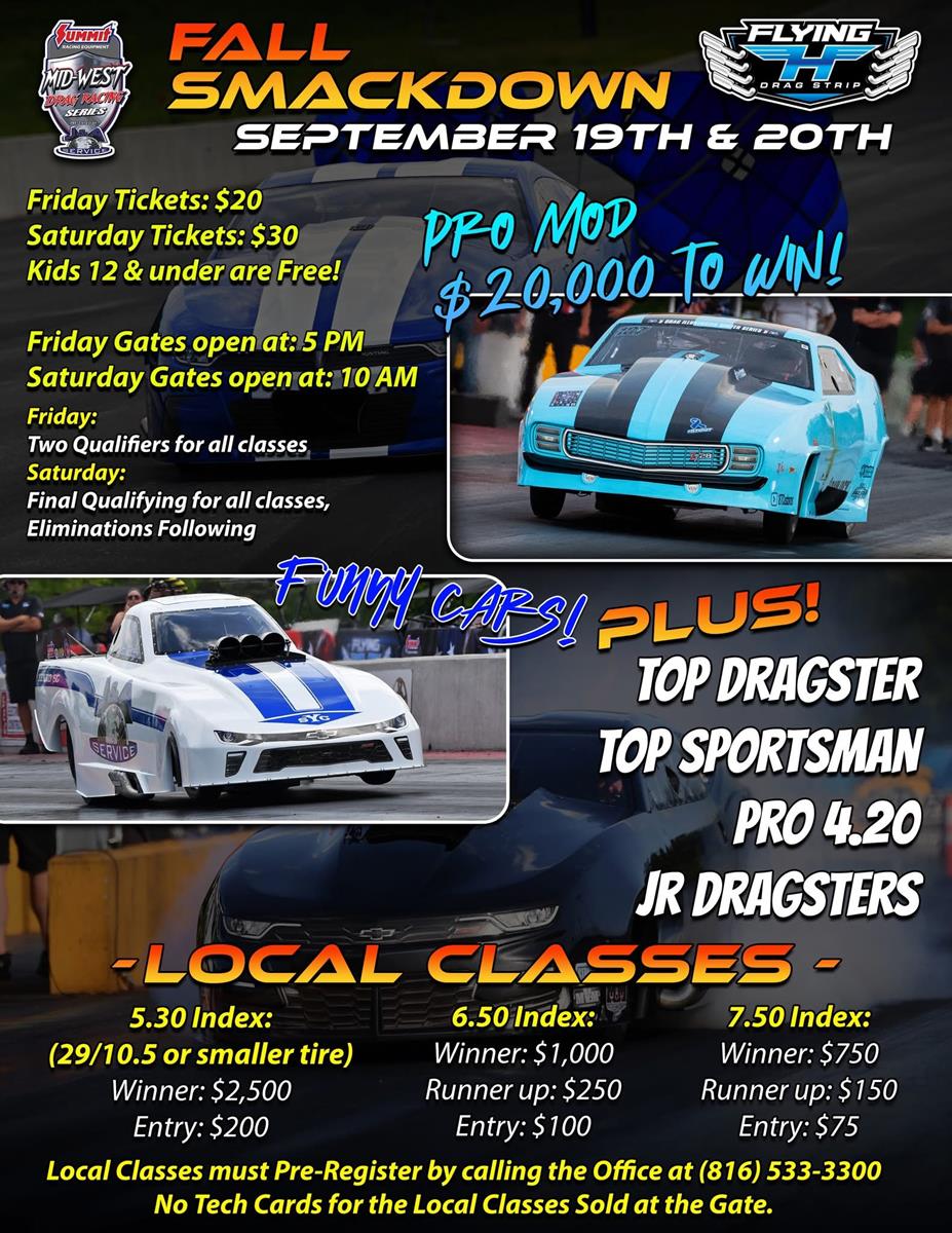 The Fall Smack down at Flying H Drag Strip is almost here - September 19th & 20th!