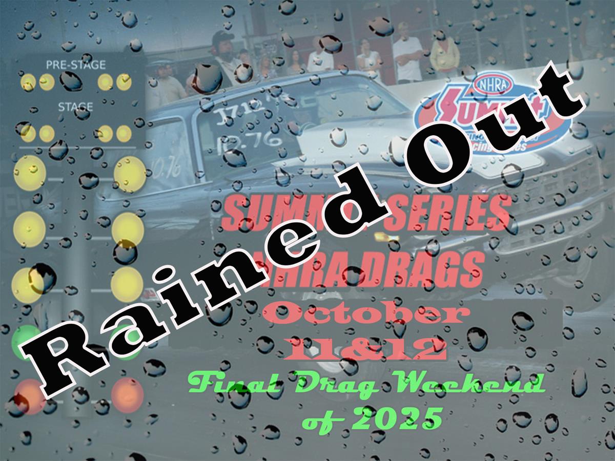 NHRA Drags October 11 & 12 Rained Out