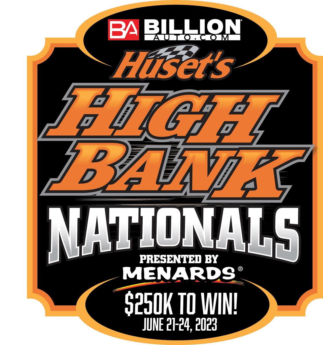 Huset’s Speedway Adds BillionAuto.com and MENARDS as Marketing Partners for Famed $250,000-to-Win Huset’s High Bank Nationals