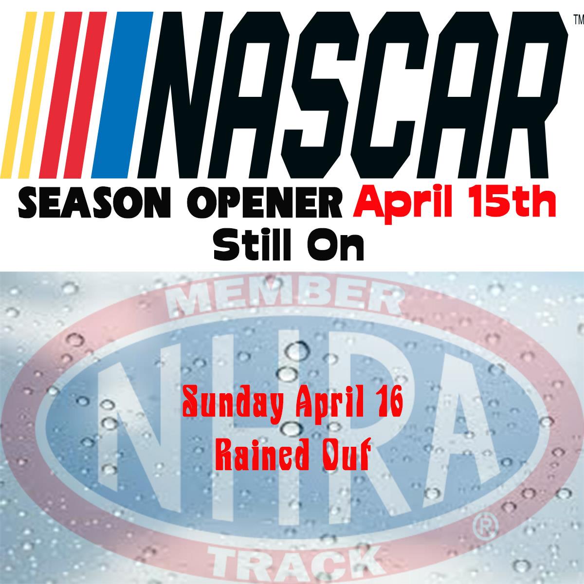 NASCAR Season Opener set for April 15 is a go but the NHRA Drags on Sunday, April 16 are rained out