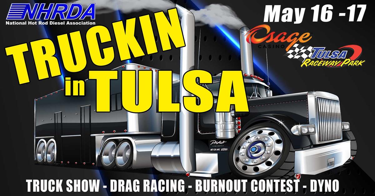 NHRDA Truckin In Tulsa is at Tulsa Raceway Park THIS WEEKEND!!