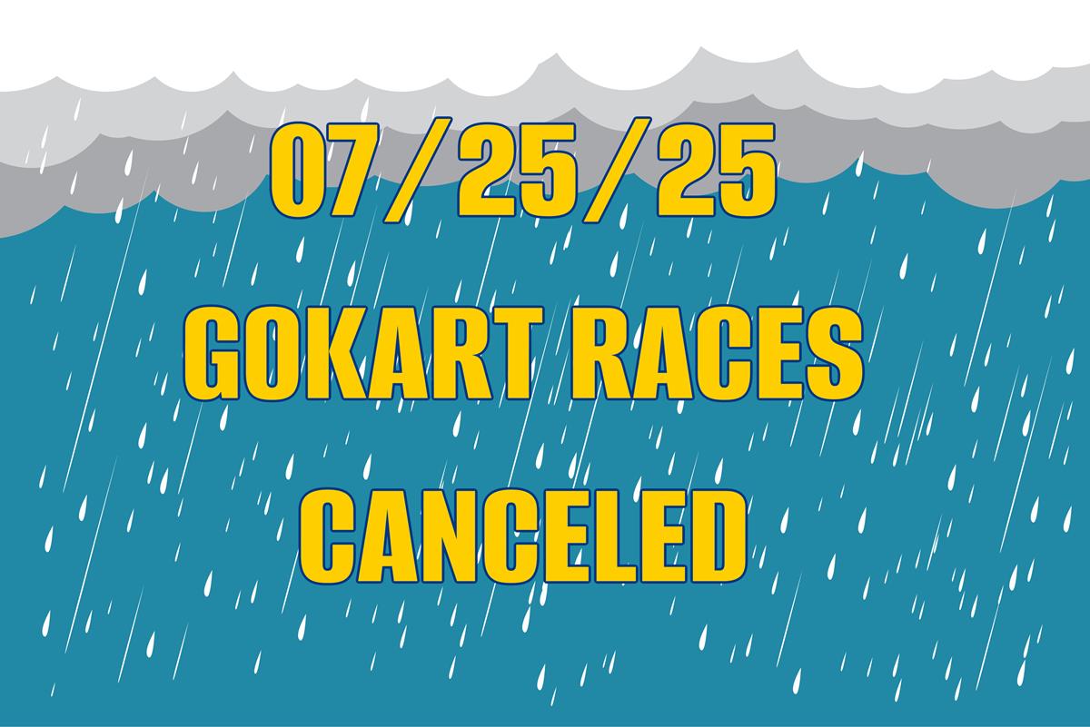 07/25/25 Gokart Races Canceled