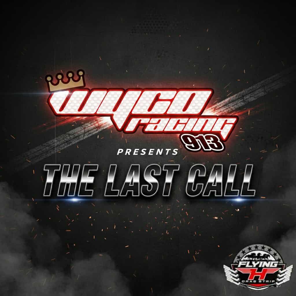 Wyco Racing Presents The Last Call