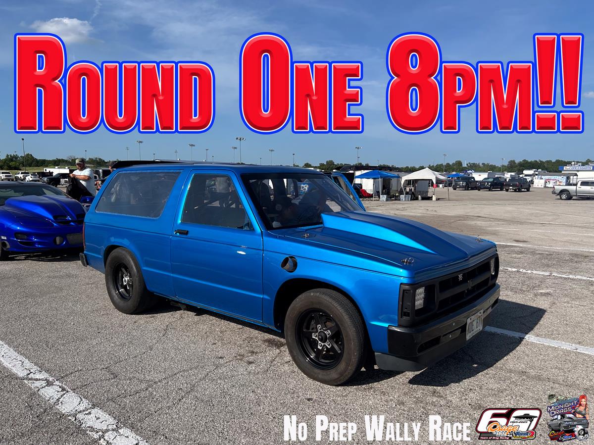 Round One Eliminations start at 8pm for No Prep Wally Race TONIGHT!!