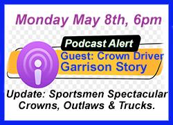 Spotlight on Crown Stocks on Monday &#39;s Podcast.  Guest: Driver Garrison Story.