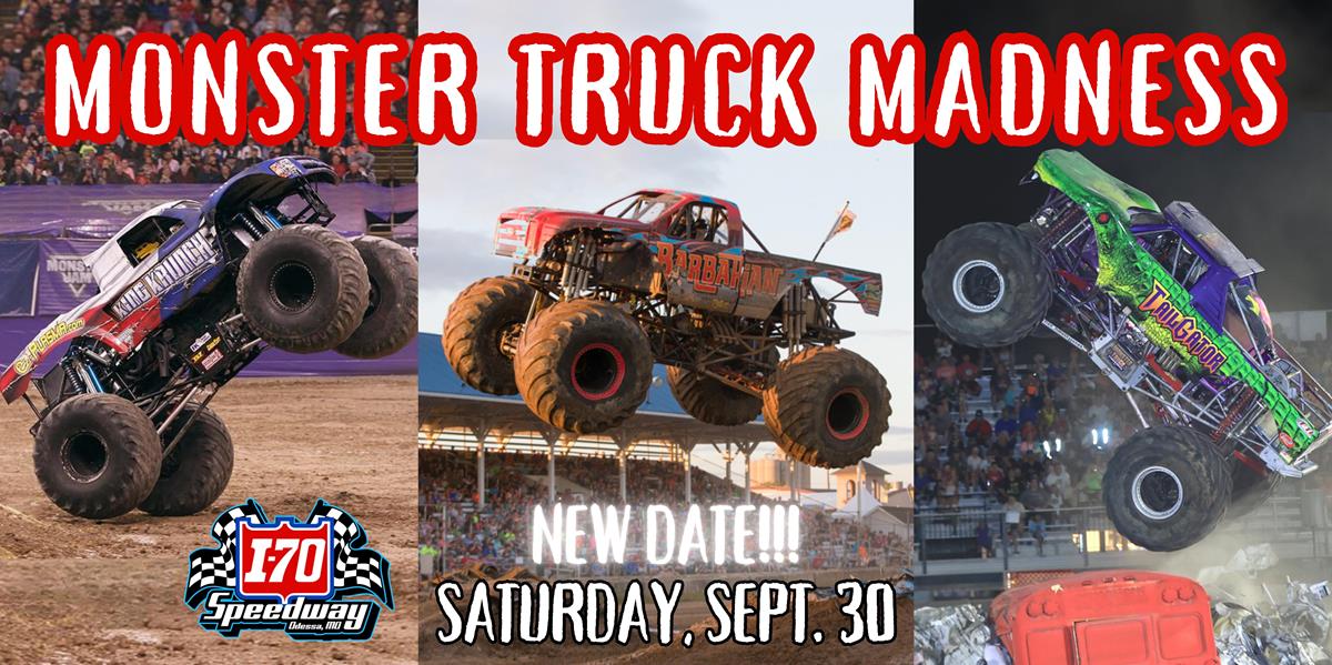 MONSTER TRUCK MADNESS AT I-70 SATURDAY SEPT. 30