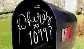 1099&#39;s have been mailed