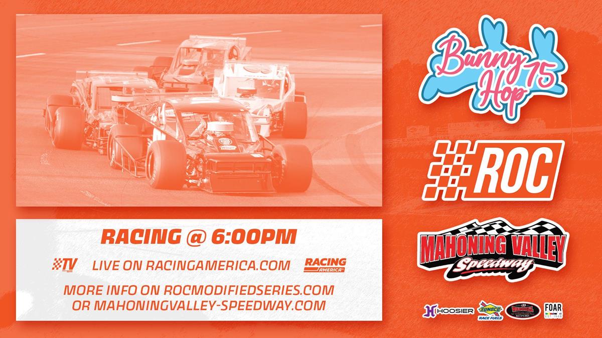 RACE OF CHAMPIONS MODIFIED SERIES READY TO “BUNNY HOP” INTO MAHONING VALLEY SPEEDWAY FOR 2025 SEASON OPENER