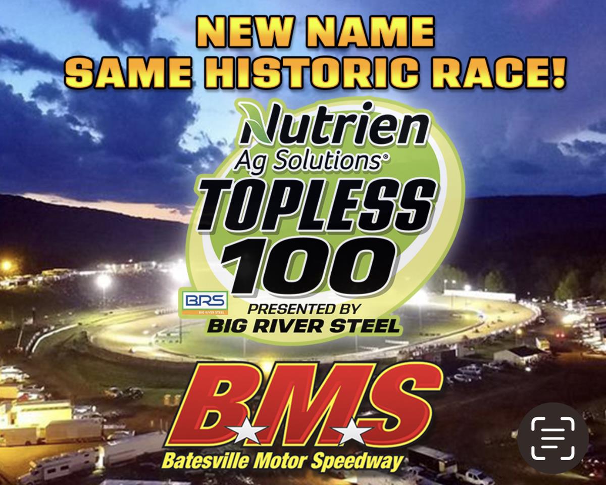 NUTRIEN AG SOLUTIONS STEPS UP AS THE NEW TITLE SPONSOR OF THE TOPLESS 100  - BIG RIVER STEEL BECOMES THE PRESENTING SPONSOR