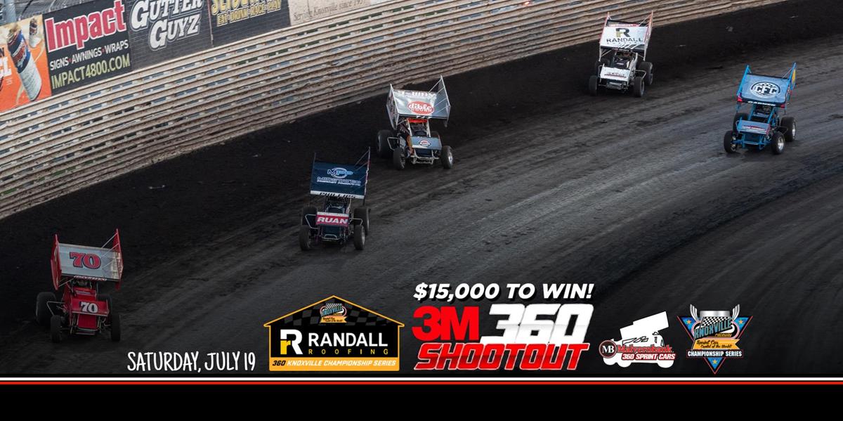 $93,000 Purse Up for Grabs During 3M Night 360 Shootout at Knoxville Raceway on July 19!