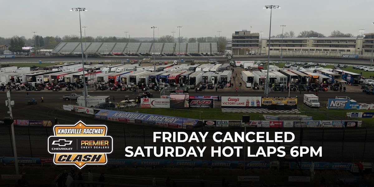 Night #1 of Premier Chevy Dealers Clash Featuring the NOS Energy Drink Sprint Car Series Canceled!