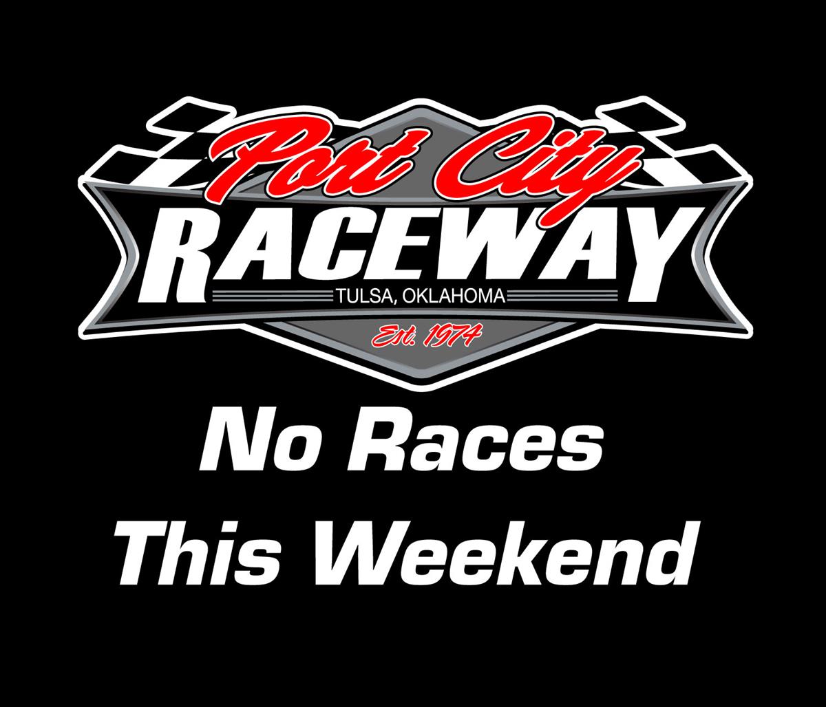 Reminder Port City Raceway is OFF for Memorial Day Weekend