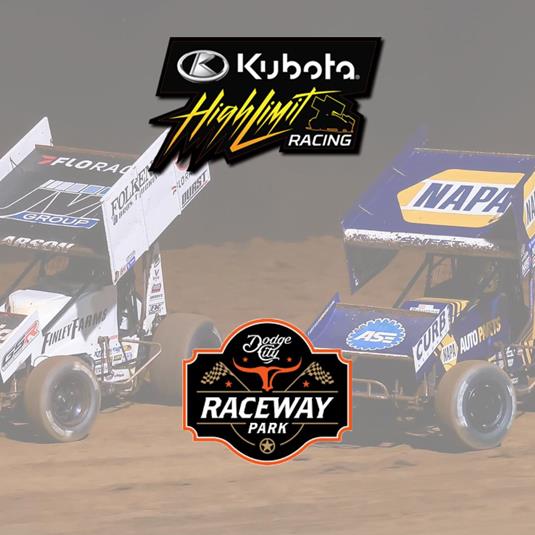 Dodge City Raceway Park Set to Open 2025 Season with the Kubota High Limit Racing Series