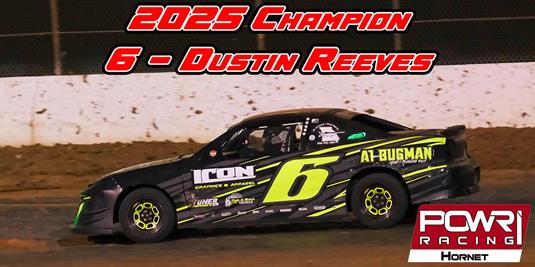 Dustin Reeves Rules the Ranks to Capture 2025 POWRi Hornet Championship