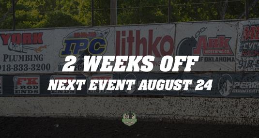 Two Weeks Off | Next Event August 24