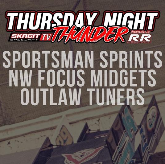 Skagit Speedway Featuring Live Video Stream of Thursday Night Thunder Presented by the Rayce Rudeen Foundation