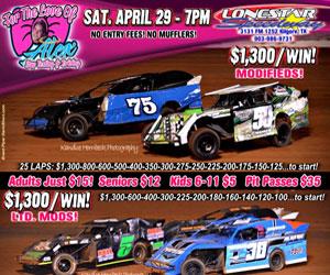 THIS SATURDAY, 7pm - APRIL 29th at LoneStar Speedway "For the Love of Alex, Stop Texting and Driving" Night, Featuring THREE $1,300 to win EVENTS!