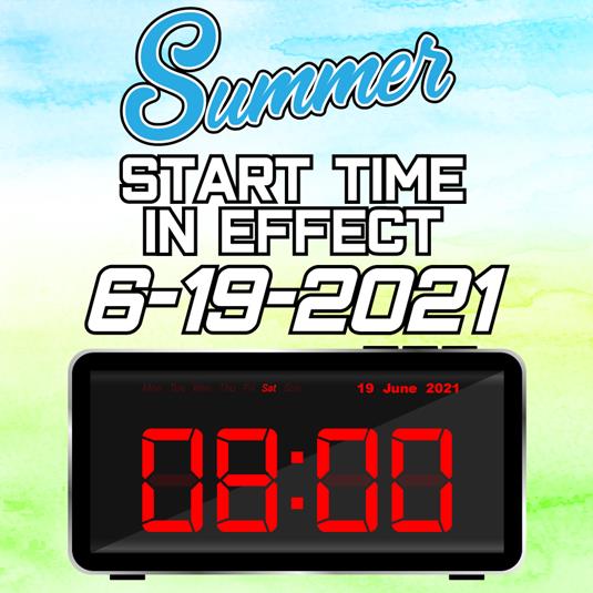 Summer Start Time In effect June 19th
