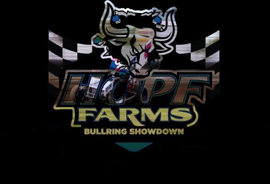 May 22nd First Night of 2021 Hopf Farms Bullring Showdown